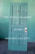 Bazzett, Michael: The Echo Chamber 1