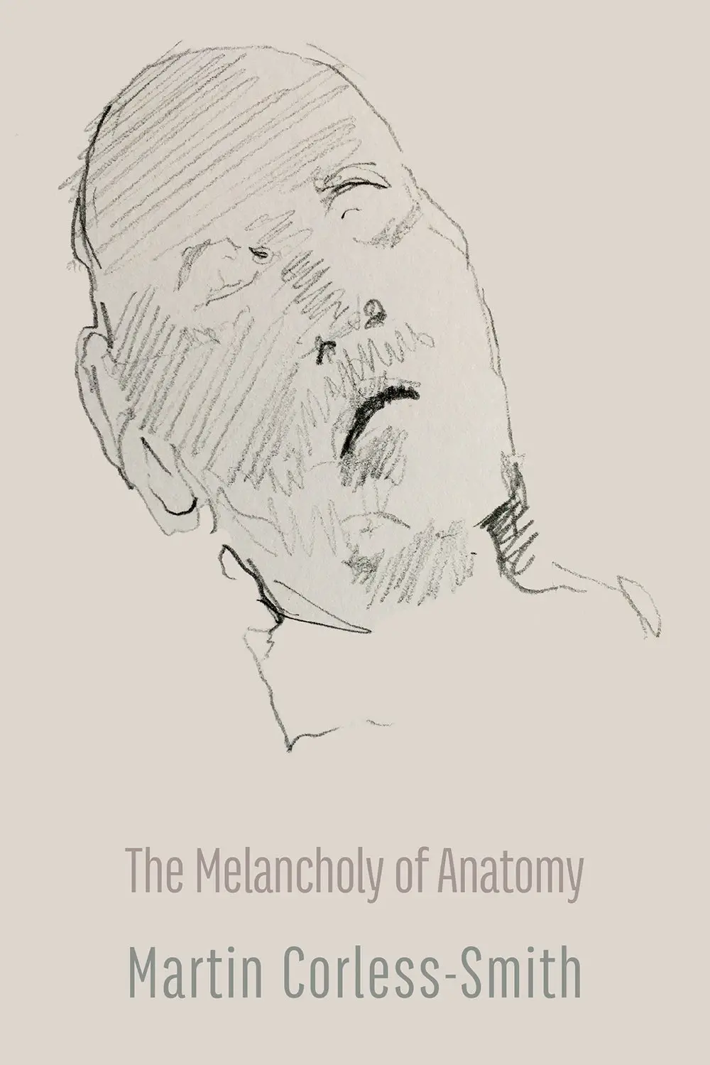 Corless-Smith, Martin: The Melancholy Of Anatomy 1