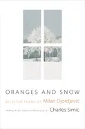 Djordjević, Milan: Oranges & Snow: Selected Poems [Used Hardcover] 1