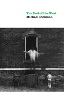 Dickman, Michael: The End Of The West [Used Paperback] 1
