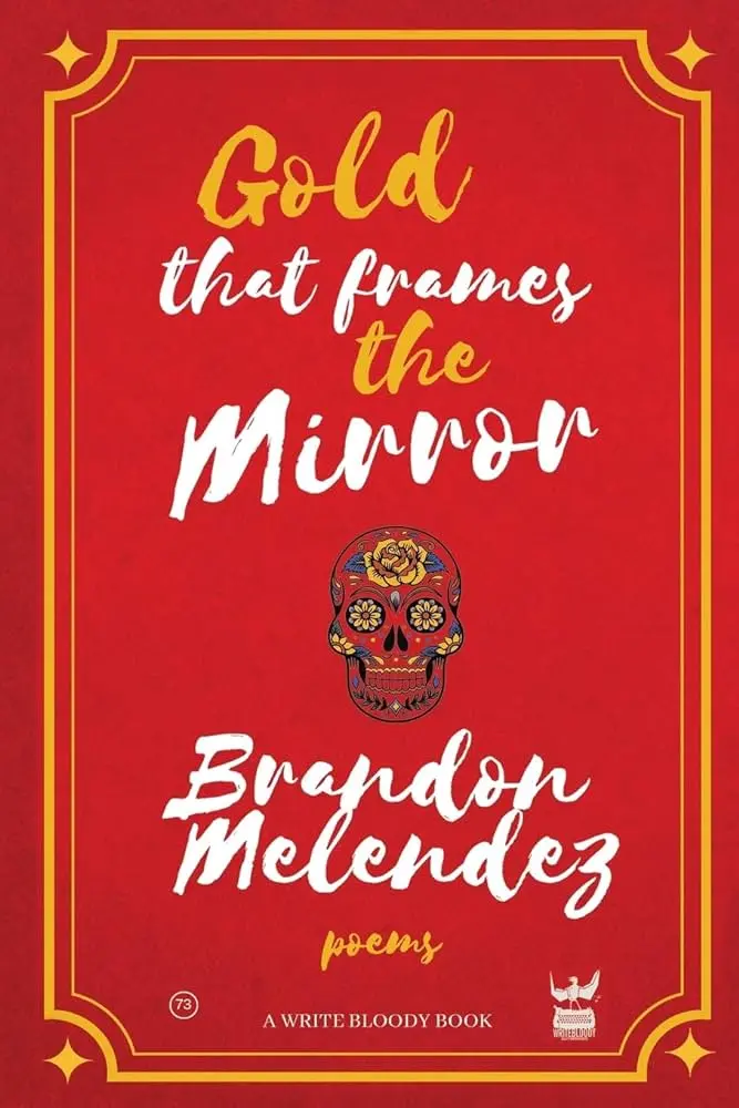 Melendez, Brandon: Gold That Frames The Mirror 1