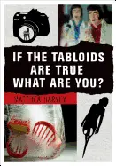 Harvey, Matthea: If The Tabloids Are True What Are You? 1