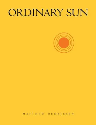 Henriksen, Matthew: Ordinary Sun [Used Paperback] 1