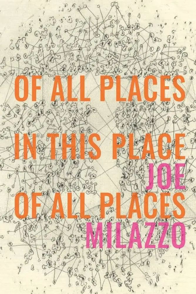 Milazzo, Joe: Of All Places In This Place Of All Places 1