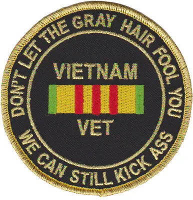 Vietnam Veteran We Can Still Kick Ass Patch 1