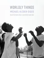 Kleber-Diggs, Michael: Worldly Things 1