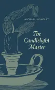 Longley, Michael: The Candlelight Master 1