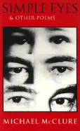 Mcclure, Michael: Simple Eyes & Other Poems [Used Paperback] 1