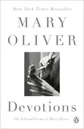 Oliver, Mary: Devotions: The Selected Poems 1