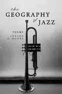 Moore, Lenard D.: The Geography Of Jazz 1