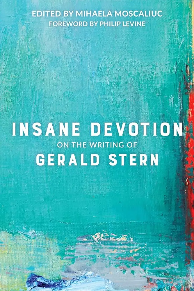 Moscaliuc, Mihaela (Ed.): Insane Devotion: On The Writing Of Gerald Stern 1
