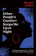 Parker, Morgan: Other People's Comfort Keeps Me Up At Night [New Edition] 1