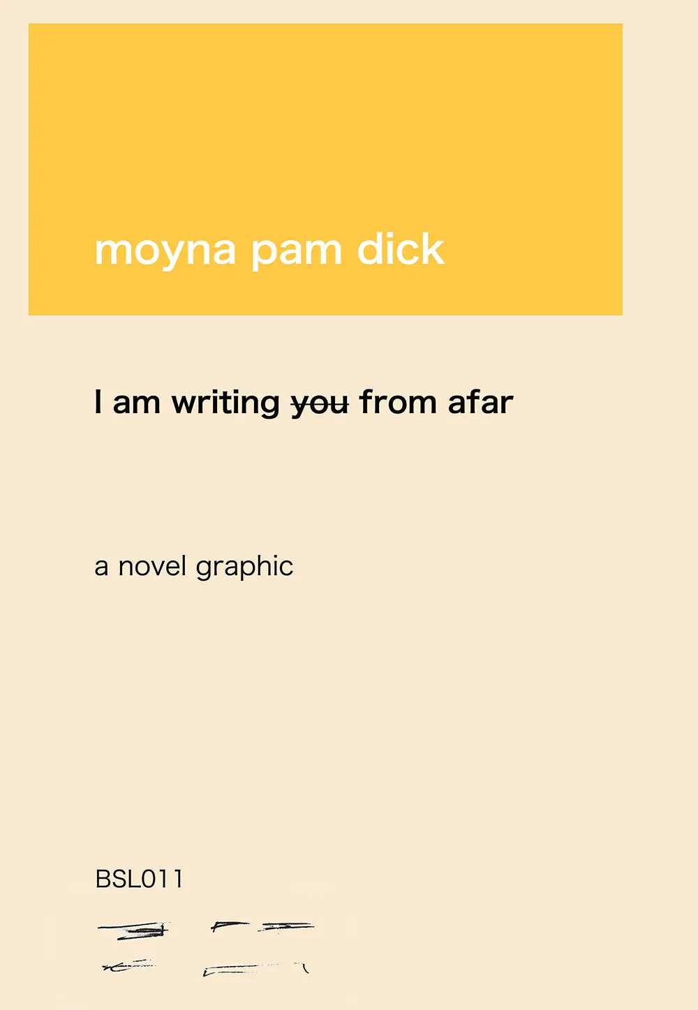 Dick, Moyna Pam: I Am Writing You From Afar: A Novel Graphic 1