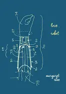 Rhee, Margaret: Love, Robot 1
