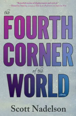 Nadelson, Scott. The Fourth Corner Of The World 1