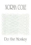 Cole, Norma: Do The Monkey [Used Paperback] 1