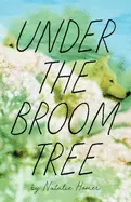 Homer, Natalie: Under The Broom Tree 1