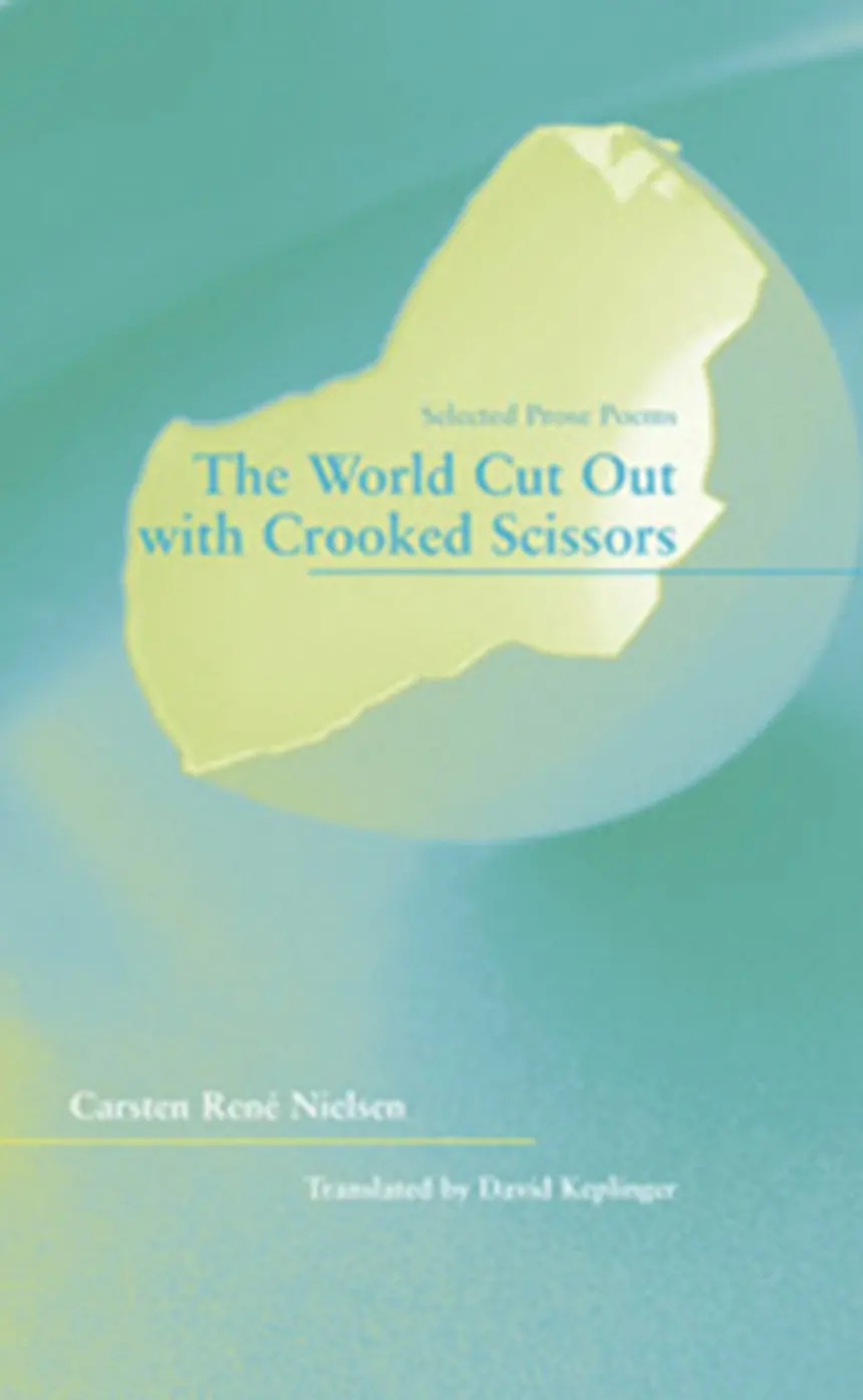 Nielsen, Carsten René: The World Cut Out With Crooked Scissors [Used Paperback] 1