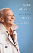 Giovanni, Nikki: Make Me Rain: Poems & Prose (Hb) 1