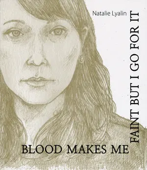 Lyalin, Natalie: Blood Makes Me Faint But I Go For It [Used Paperback] 1