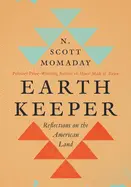 Momaday, N. Scott: Earth Keeper: Reflections On The American Land (Hb) 1