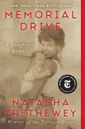 Trethewey, Natasha: Memorial Drive: A Daughter's Memoir 1