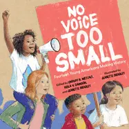 Metcalf, Lindsay H.; Keila V. Dawson; And Jeanette Bradley (Eds.): No Voice Too Small: Fourteen Young Americans Making History 1
