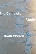 Warren, Noah: The Complete Stories 1