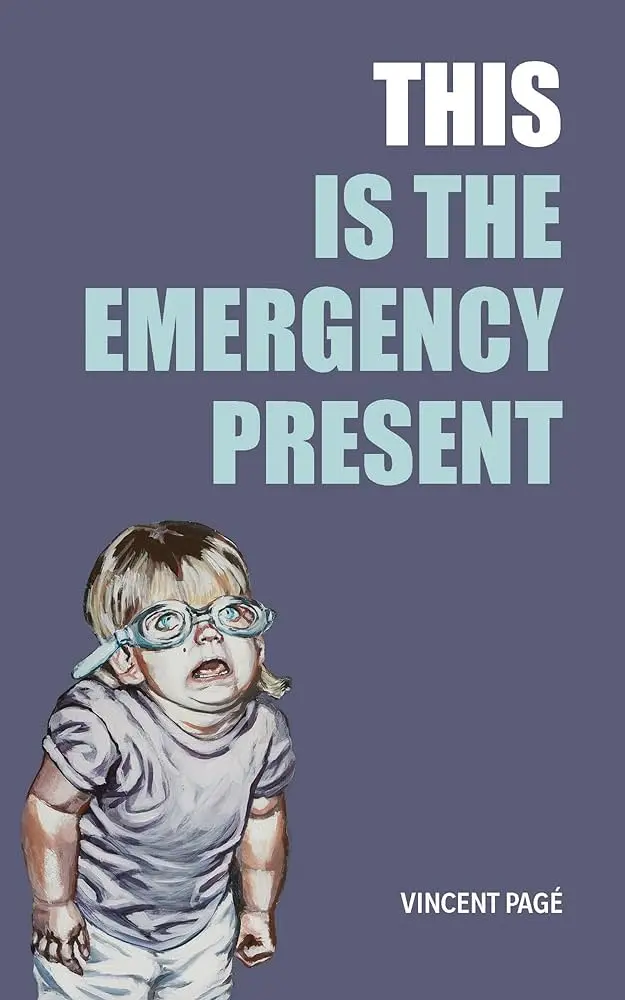 Pagé, Vincent: This Is The Emergency Present 1