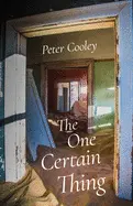 Cooley, Peter: The One Certain Thing 1