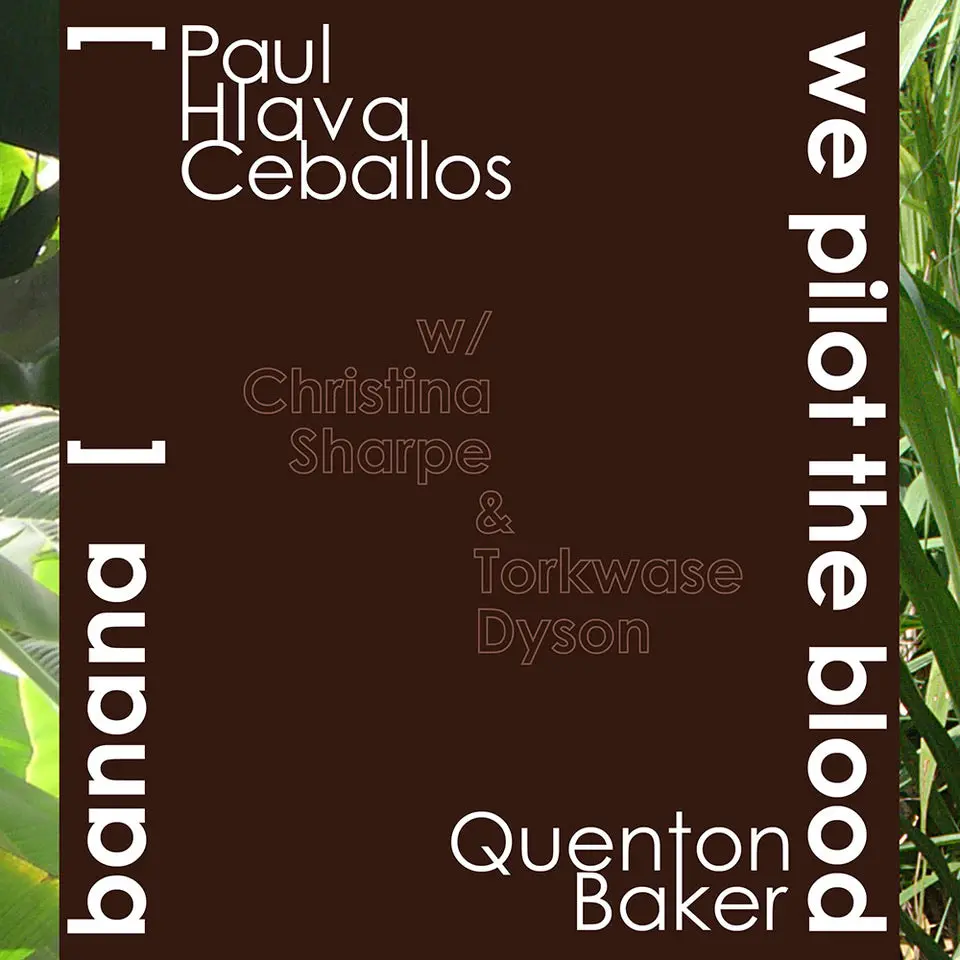 Hlava Ceballos, Paul & Quenton Baker: Banana [ ] / We Pilot The Blood 1