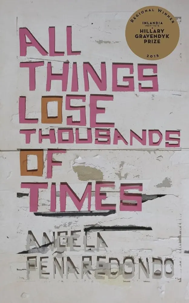 Peñaredondo, Angela: All Things Lose Thousands Of Times 1