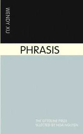 Xu, Wendy: Phrasis 1