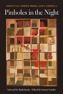 Zurita, Raúl & Forrest Gander (Eds.): Pinholes In The Night: Essential Poems From Latin America 1