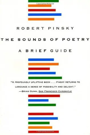 Pinsky, Robert. The Sounds Of Poetry: A Brief Guide 1