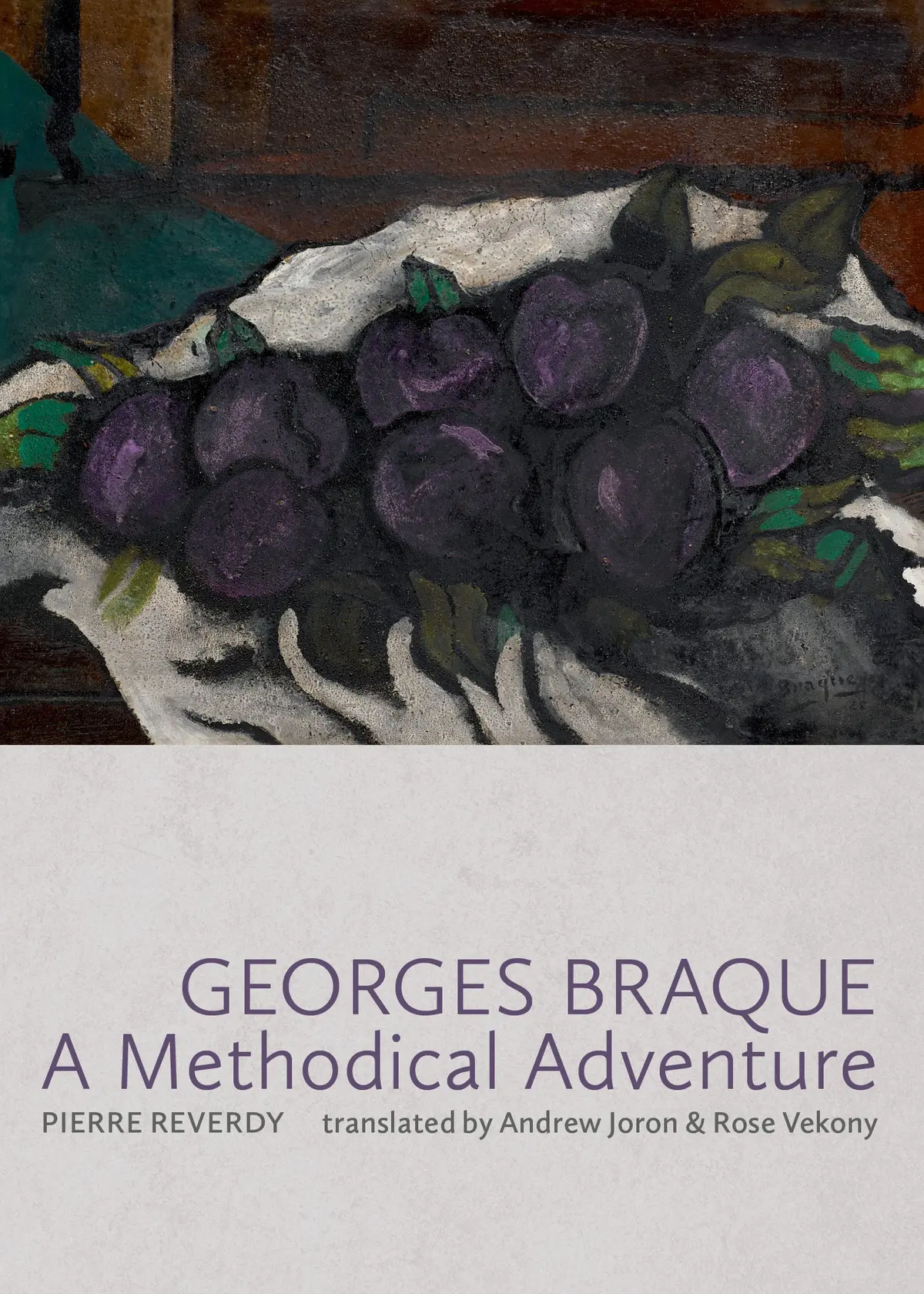 Reverdy, Pierre: Georges Braque: A Methodical Adventure 1