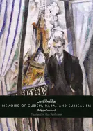 Soupault, Philippe: Lost Profiles: Memoirs Of Cubism, Dada, And Surrealism 1