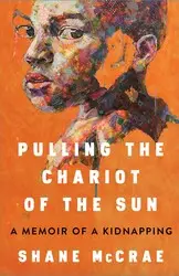Mccrae, Shane: Pulling The Chariot Of The Sun (Hb) 1