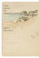 Valéry, Paul: The Idea Of Perfection: The Poetry And Prose Of Paul Valéry 1