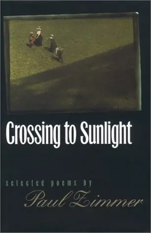 Zimmer, Paul: Crossing To Sunlight: Selected Poems [Used Hardcover] 1