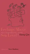 Shang Qin: Feelings Above Sea Level: Prose Poems 1