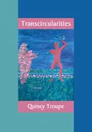 Troupe, Quincy: Transcircularities: New & Selected Poems [Used Paperback] 1