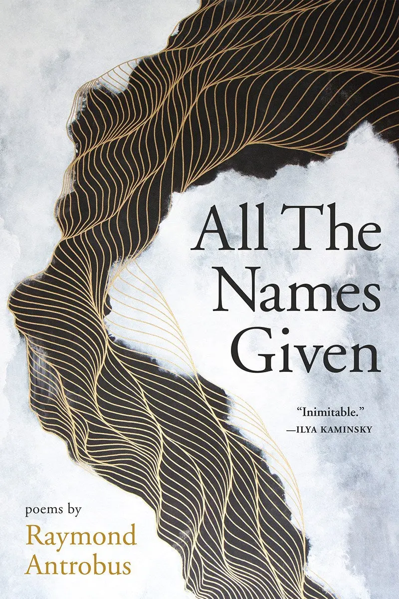 Antrobus, Raymond: All The Names Given 1