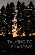 Houchin, Ron: Talking To Shadows 1