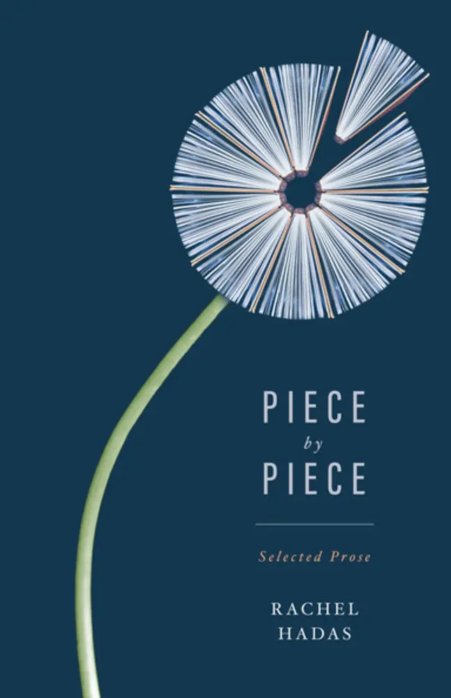 Hadas, Rachel: Piece By Piece: Selected Prose 1