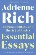 Rich, Adrienne: Essential Essays: Culture, Politics, And The Art Of Poetry 1