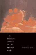 Ríos, Alberto: The Smallest Muscle In The Human Body 1