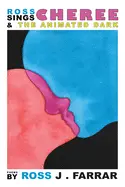 Farrar, Ross J.: Ross Sings Cheree & The Animated Dark 1