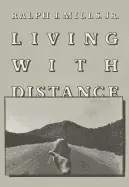 Mills, Ralph J., Jr.: Living With Distance [Used Paperback] 1