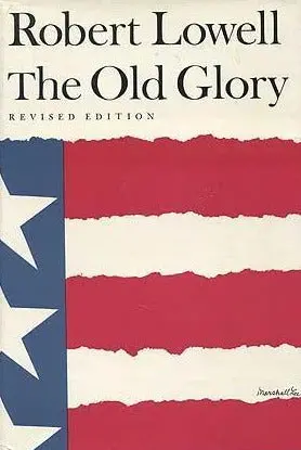 Lowell, Robert: The Old Glory: Revised Edition [Used Paperback] 1